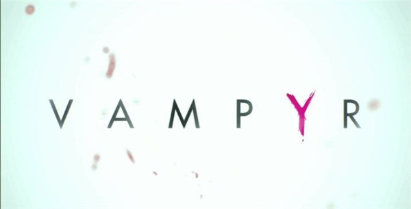 
《吸血鬼》首部Alpha演示视频出炉 确定明年发售